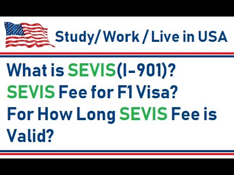 What is SEVIS (I-901) | What is SEVIS Fee for F1 Visa (Student Visa) | How Long SEVIS Fee Valid
