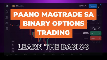 Paano Kumikita sa Binary Options Trading | Understanding binary options trading Learn the basics