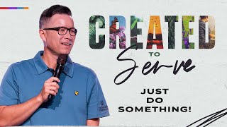 Created to Serve - Evan Carmichael - Just Do Something!