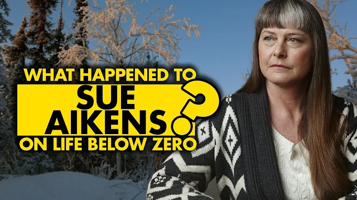 What happened to Sue Aikens on Life Below Zero?