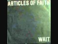 Articles Of Faith - Wait