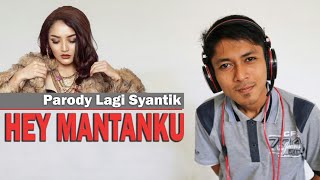Parody Lagi Syantik || versi HEY MANTANKU 🎤🎶 chords