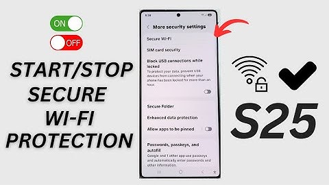 🔒 How to Start/Stop Secure Wi-Fi Protection on Samsung Galaxy S25/S25+/Ultra 📱