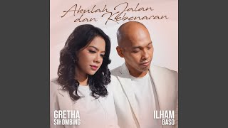 Akulah Jalan Dan Kebenaran (feat. Ilham Baso)