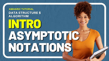 Asymptotic Notations big o notation, big tetha, big omega | calculating big O notations - አማርኛ ቱቶሪያል
