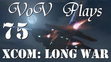 Serious Threat - VoV Plays XCOM: Long War - Part 75