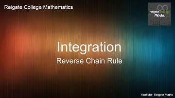Y2 A Level Maths: Reverse Chain Rule