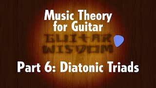 Music Theory for Guitar Diatonic Triads