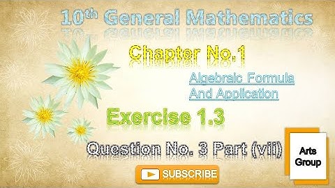 Class 10 General Mathematics - Chapter 1 - Exercise 1.3 - Question 3 - Part 7 - Art@m.imathematics