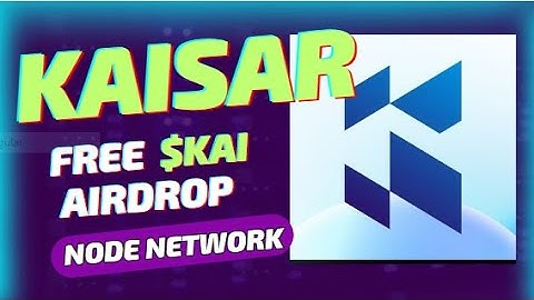Kaisar Network Airdrop Node Free - Verify Wallet For Upcoming Airdrop - Most imp. Task For Everyone