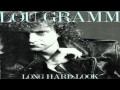 Lou Gramm - 5.I'll Come Runing (Long Hard Look album)