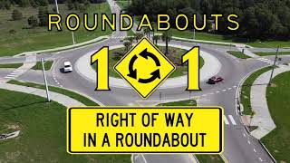 FDOT Roundabouts 101: RIGHT OF WAY IN A ROUNDABOUT