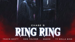 Chase B, Travis Scott - Ring Ring (Acapella/Vocals) ft Don Toliver, Quavo, & Ty Dolla $ign