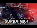 Supra mk4   4k edit  infinity edits