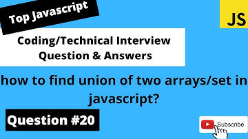 how to find union of two arrays in javascript|Coding Interview Questions - #20
