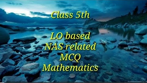 MCQs related to NAS/ MATHEMATICS /5th class