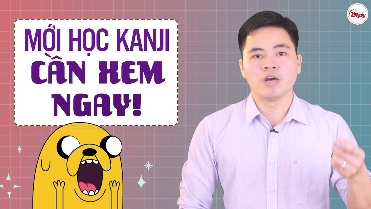 Học chữ kanji bắt đầu từ đâu | CÁCH HỌC KANJI DÀNH CHO NGƯỜI MỚI (N5 biết càng sớm càng tốt)