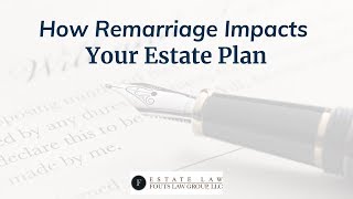 How Remarriage Impacts Your Estate Plan | Fouts Estate Law by Jeff Fouts – Estate and Financial Planning 9 views 5 years ago 2 minutes, 49 seconds