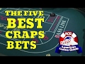 The Five Best Bets in the Game of Craps with Syndicated Gambling Writer John Grochowski