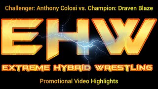 EHW Extreme Hybrid Wrestling - EHW Promo Video (Anthony Colosi Vs. EHW Champion Draven Blaze)