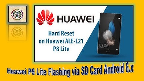 Huawei P8 Lite (ALE-L21) Hard Reset + Flashing via SD card method | TECH City