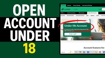 How to Open Lloyds Bank Account Under 18 – Updated 2025 Tutorial