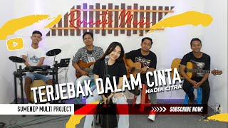 Download Lagu Terjebak Dalam Cinta || Nadia Citra || Sumenep Multi Project MP3