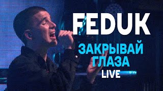 Video thumbnail of "FEDUK - Закрывай глаза (LIVE band, GIPSY 2020)"