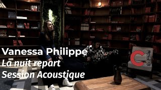 #1223 Vanessa Philippe - La nuit repart (Session Acoustique)
