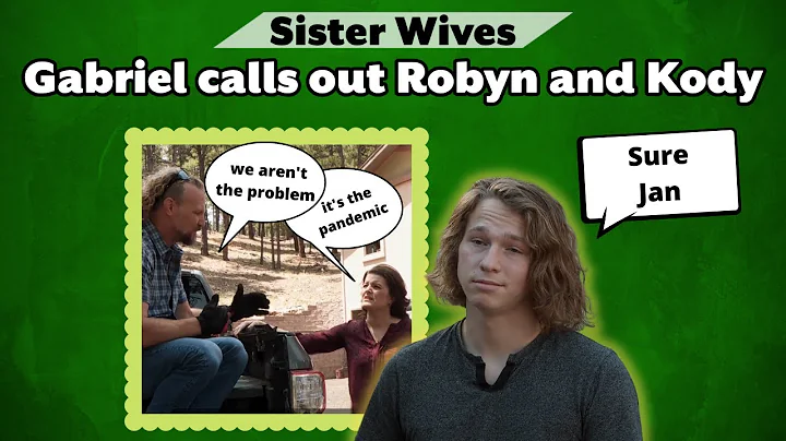 SISTER WIVES - GABRIEL CALLS OUT KODY AND ROBYN