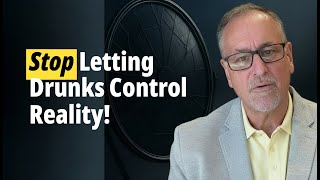 SEEING THE MIND GAMES DRUNKS AND ADDICTS PLAY TO CONTROL YOUR REALITY!