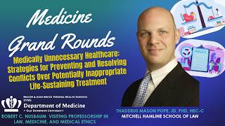 Medicine Grand Rounds: Medically Unnecessary Healthcare