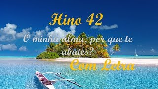 Hino 42 Ó minha alma, Porque te abates com Melodia &amp; Letra