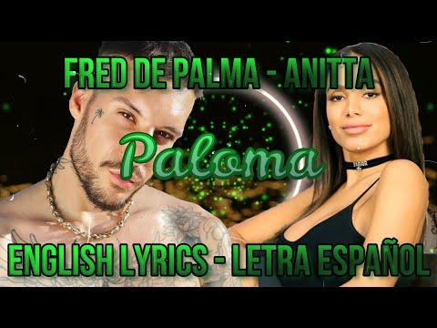 PALOMA – Fred De Palma, Anitta – ENGLISH LYRICS – LETRA ESPAÑOL – TESTO
