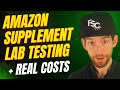 Amazon Supplement Testing Costs Requirements 2026 (Using Real Quotes from TICs)
