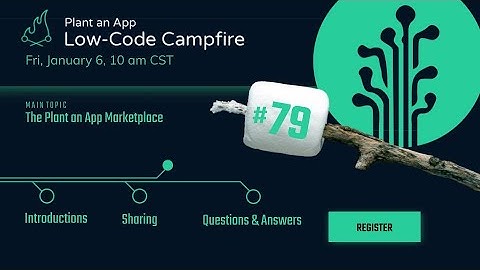 The Plant an App Marketplace | The Low-Code Campfire #79