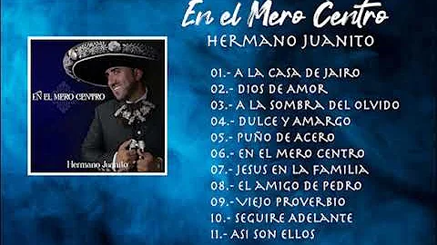 En el Mero Centro - Hermano Juanito (Album Completo)