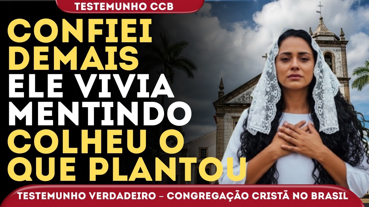 TESTEMUNHO CCB – ELE ME TRAIU EM SILÊNCIO E DEUS TROUXE A REVELAÇÃO