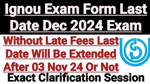 Ignou Exam Form Last Date Will Extend After 3 Nov 2024 Or Not? Exact Clarification