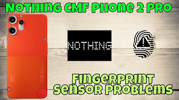 How to Solve Nothing CMF Phone 2 Pro Fingerprint Sensor Problems | Fingerprint Not Responding