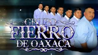 Video thumbnail of "GRUPO FIERRO DE OAXACA"