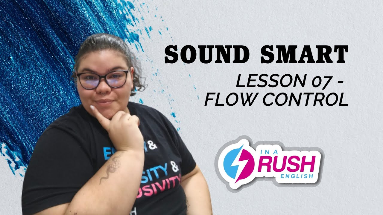 SOUND SMART! LESSON 07 - FLOW CONTROL - YouTube