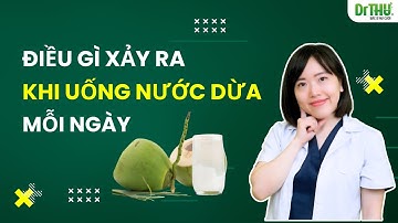 Điều gì xảy ra khi uống nước dừa mỗi ngày | Dr Anh Thư