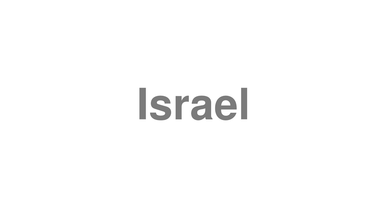 How to Pronounce "Israel"