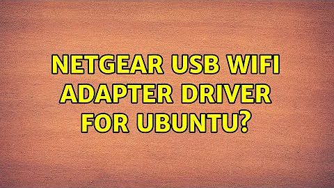 Ubuntu: Netgear USB wifi adapter driver for Ubuntu?