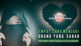 Ustadzah Halimah Alaydrus | empat cara menjadi pribadi yang sabar