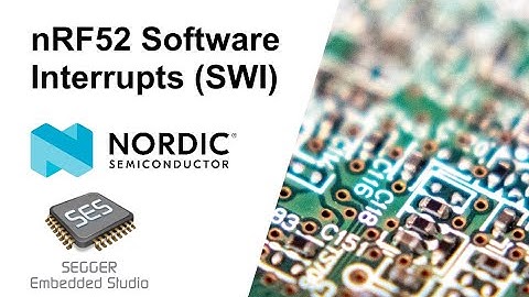 nRF52 Software Interrupt (SWI) Tutorial
