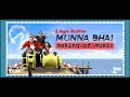 Making of Lage Raho MunnaBhai - Title track - Sanjay Dutt | Vidya Balan | Arshad Warsi