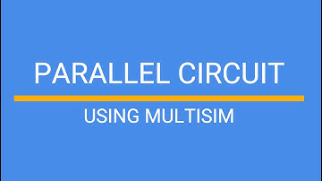 How to Create a Parallel Circuit in Multisim