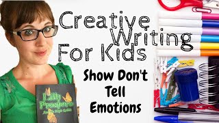 Creative Writing For Kids - Show Don't Tell Emotions